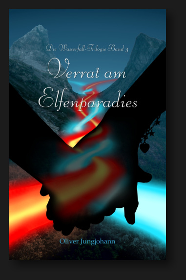 Cover "Verrat am Elfenparadies", Band 3 der Wasserfall-Trilogie von Oliver Jungjohann